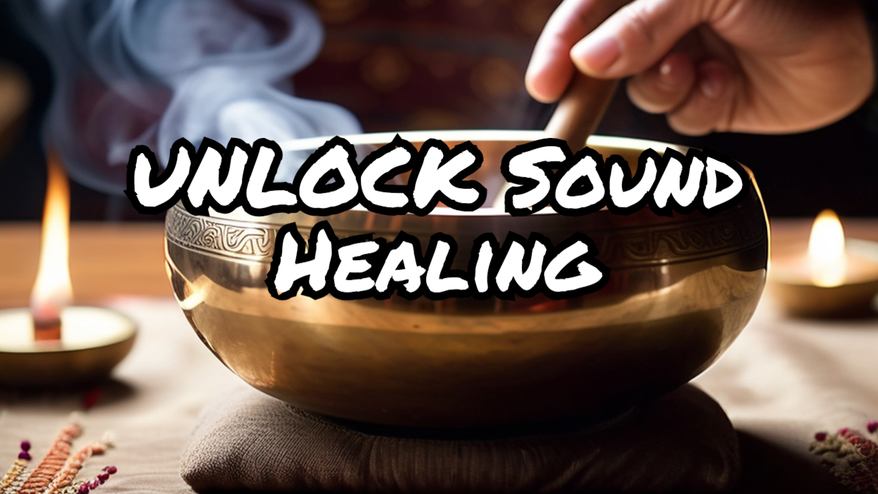 Sound Healing: Unlock the Secrets of its Power