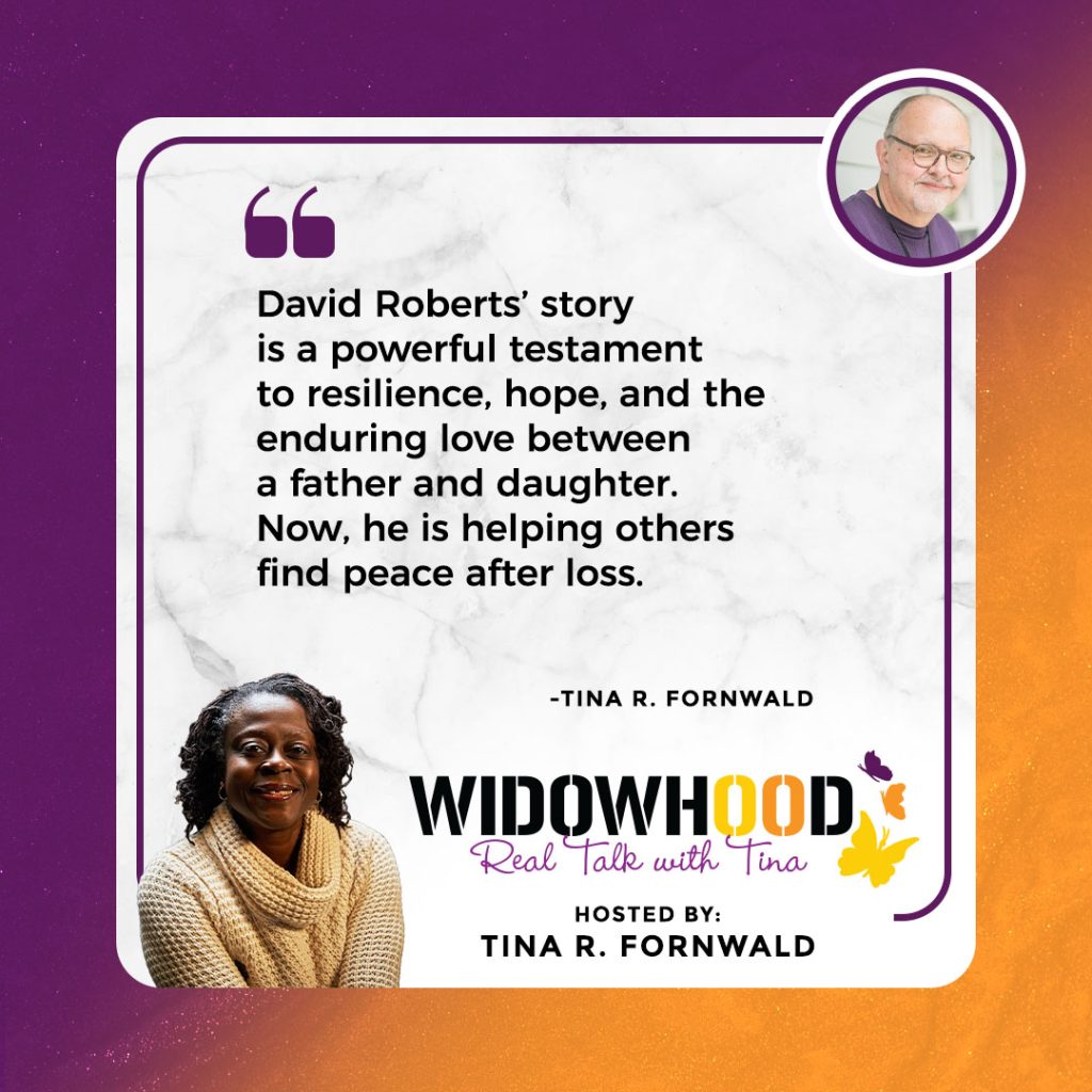 Widowhood Real Talk with Tina | David Roberts | Fatherβs Love