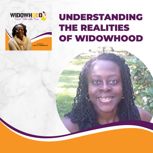 Widowhood Real Talk with Tina | Widowhood